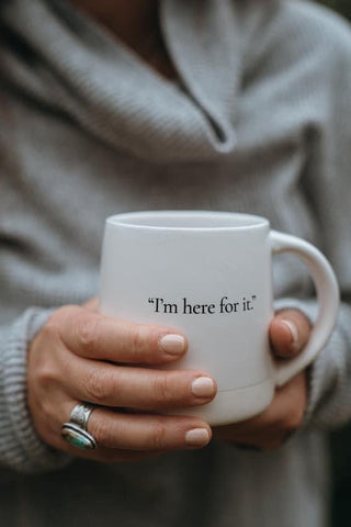 "I'm Here For It" Mug